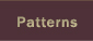 Patterns
